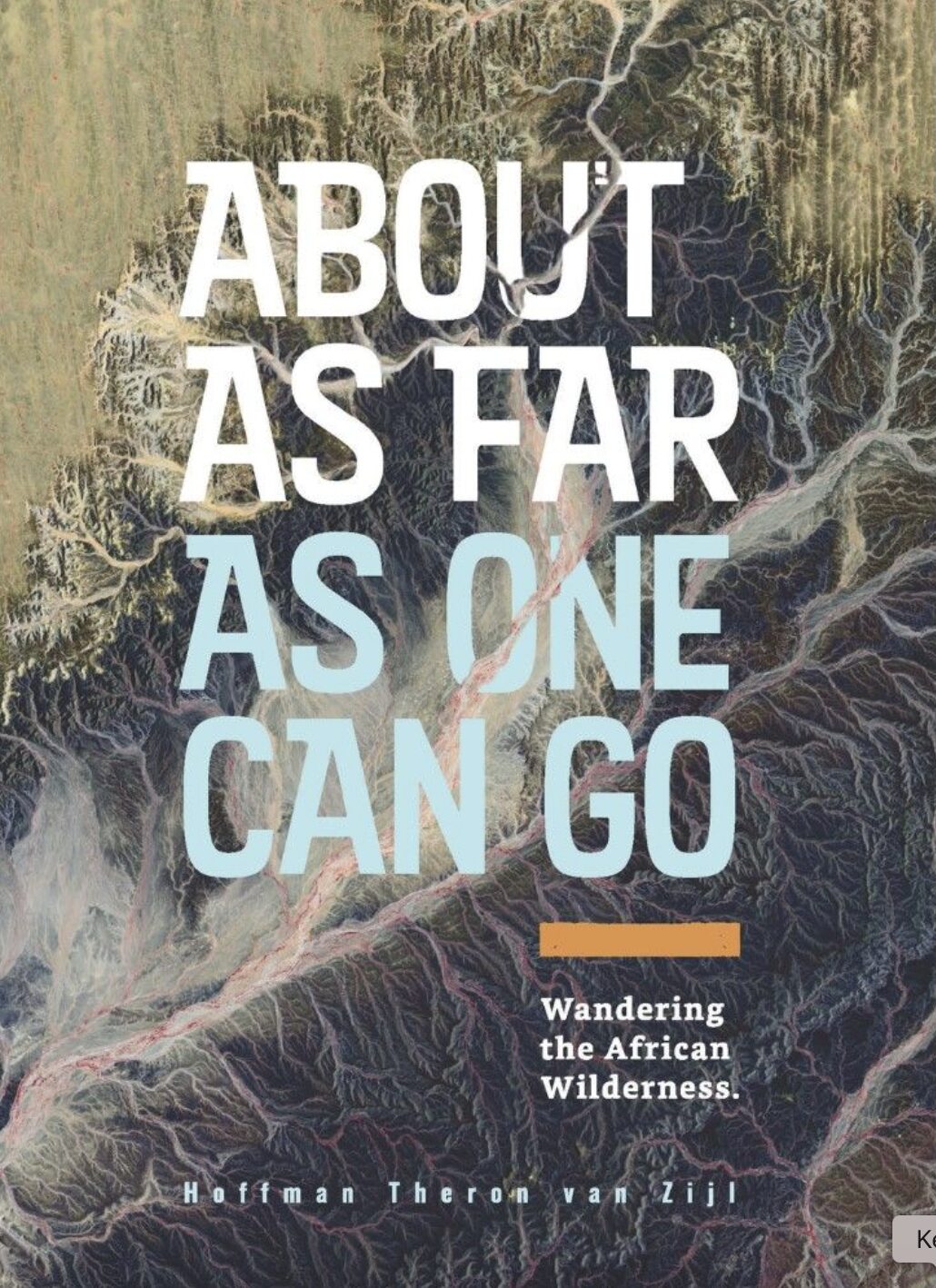 About As Far As One Can Go: Wandering the African Wilderness